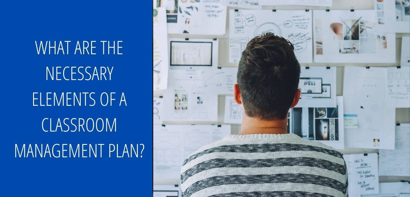 What are the Necessary Elements in a Classroom Management Plan?