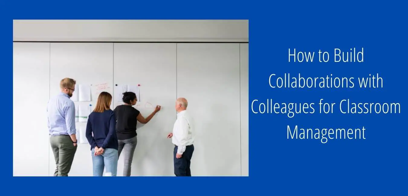 How to Collaborate with Other Teachers for Classroom Management?