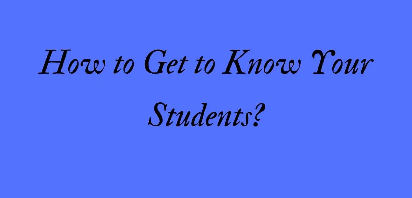 How to Get to Know Your Students?