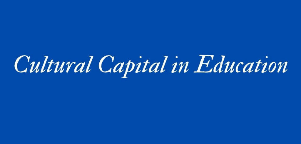 Why Is Cultural Capital Important In Education