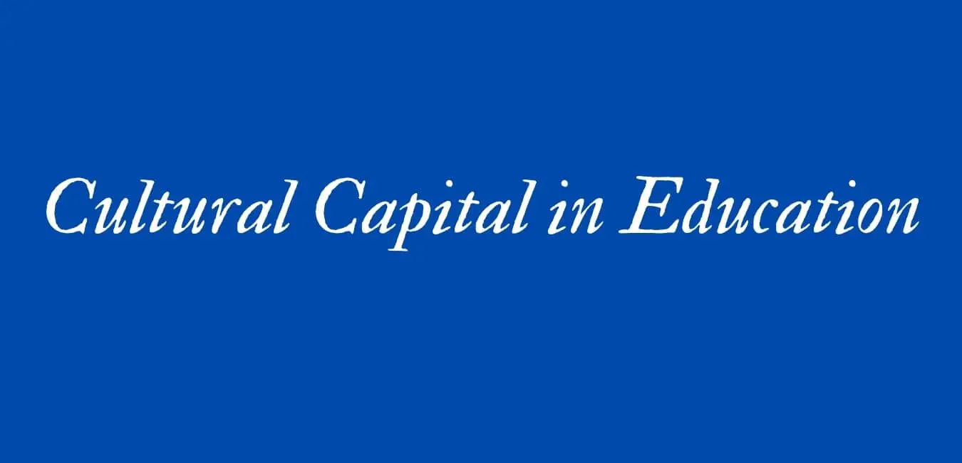 Cultural Capital: Why It is Important in Education?