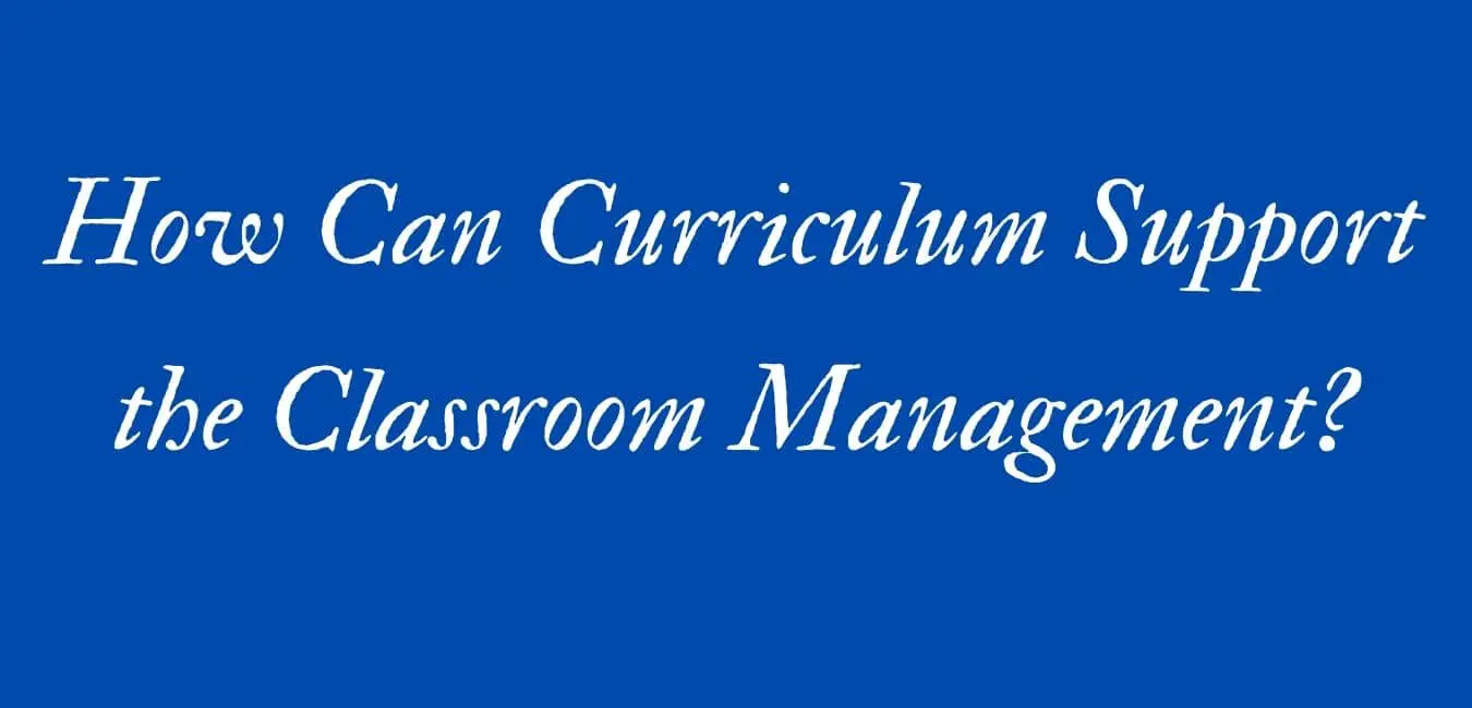 The Role of Curriculum in Classroom Management?