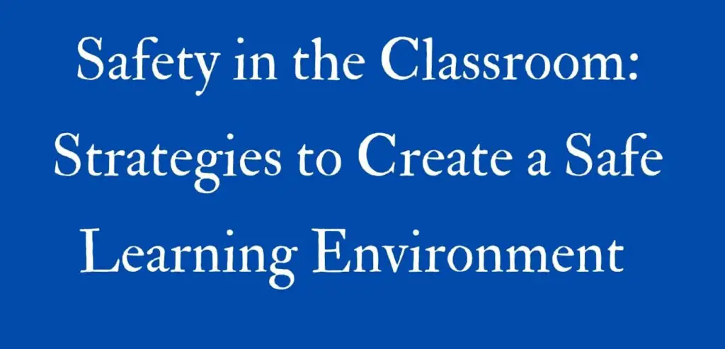 Safety In The Classroom: Strategies To Create A Safe Learning ...