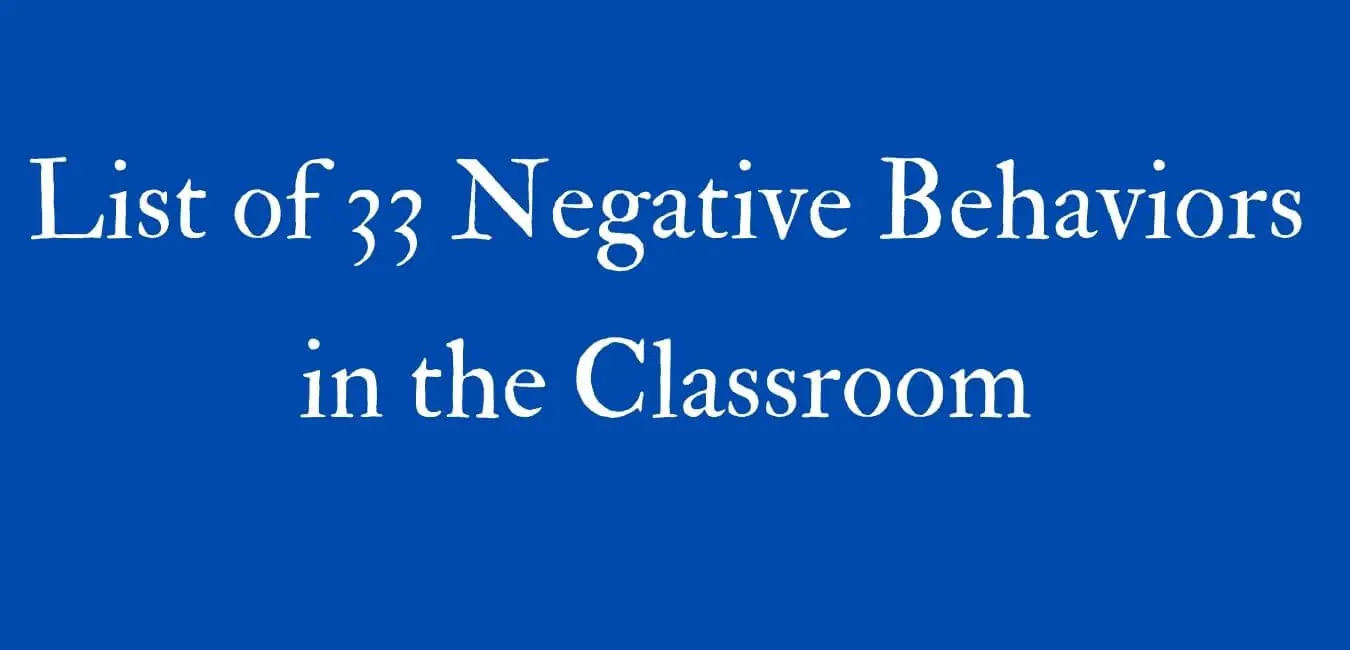 List of 33 Negative Behaviors in the Classroom