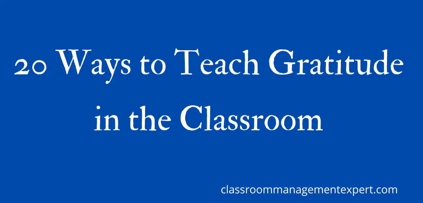 20 Ways to Teach Gratitude in the Classroom