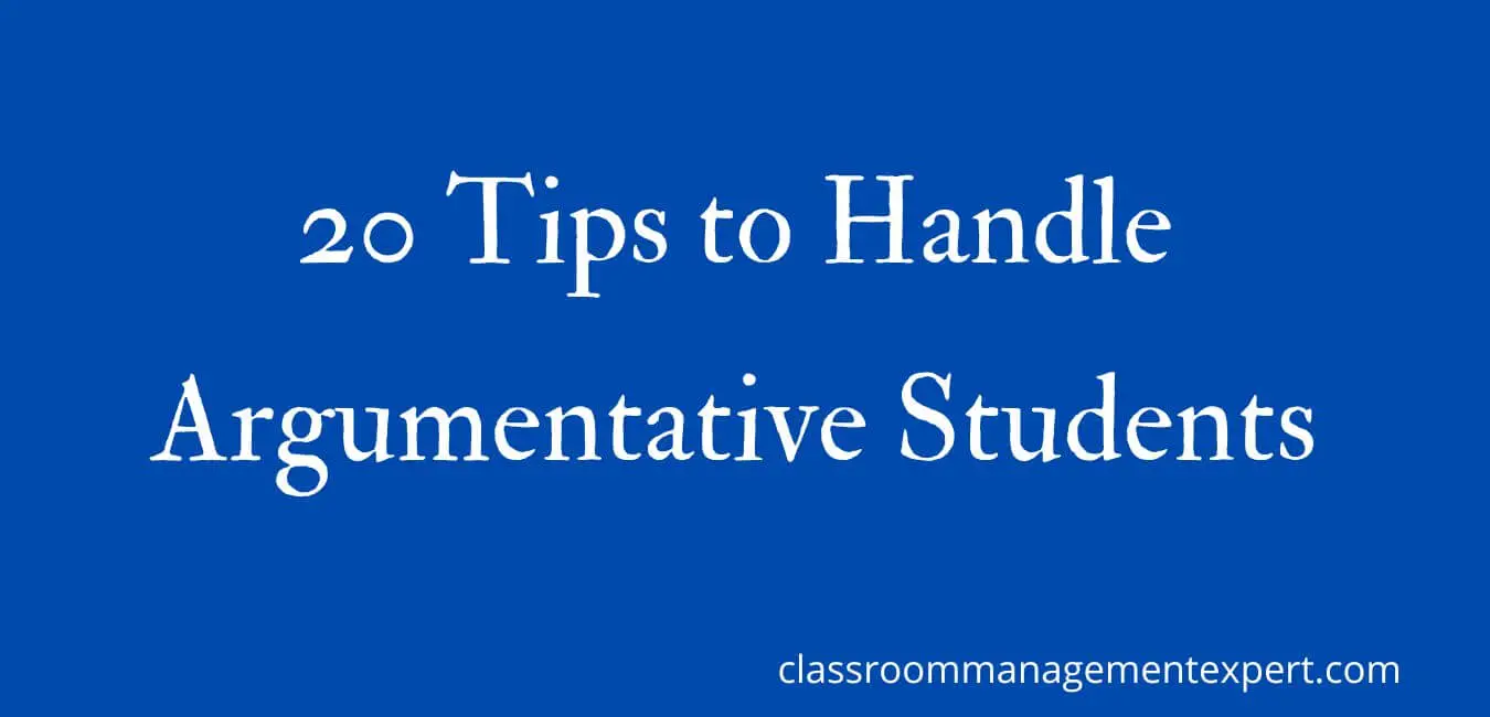 20 Tips to Handle Argumentative Students