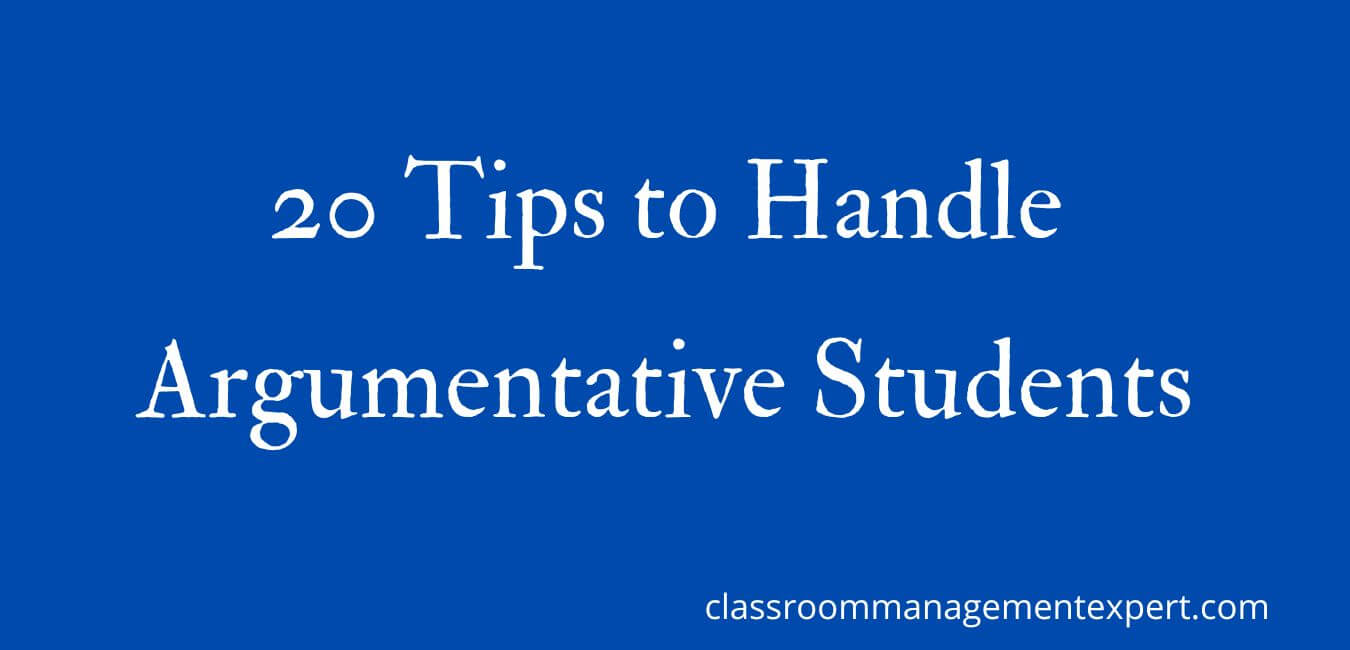 20 Tips to Handle Argumentative Students