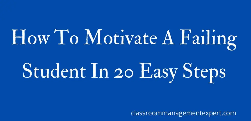 How To Motivate A Failing Student