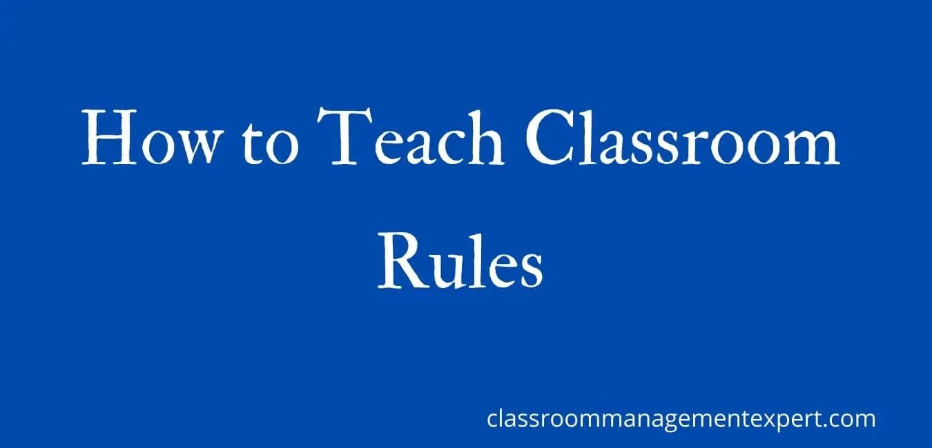How to Teach Classroom Rules