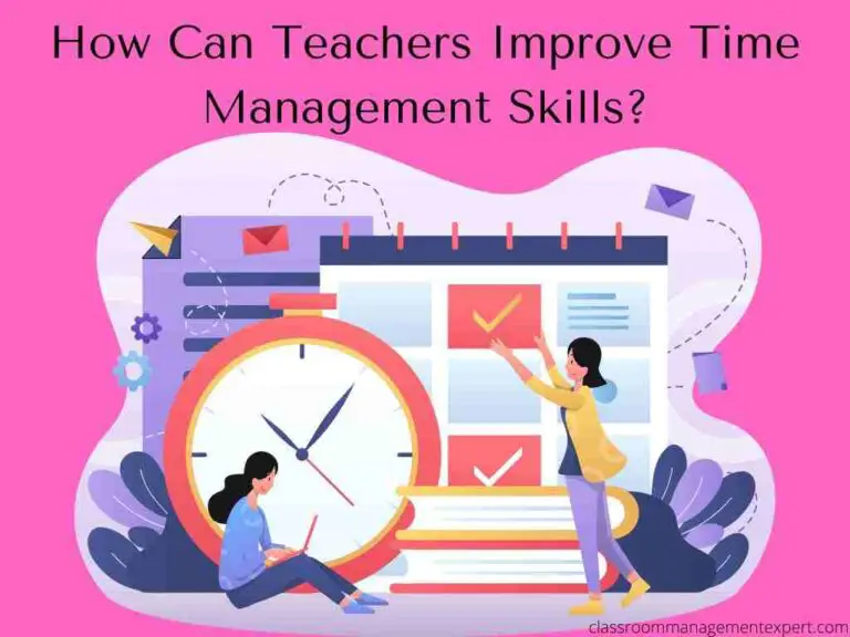 How to Improve Your Time Management Skills as a Teacher?