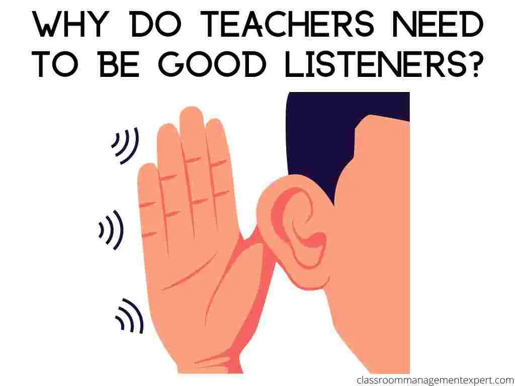 Why Do Teachers Need to be Good Listeners?