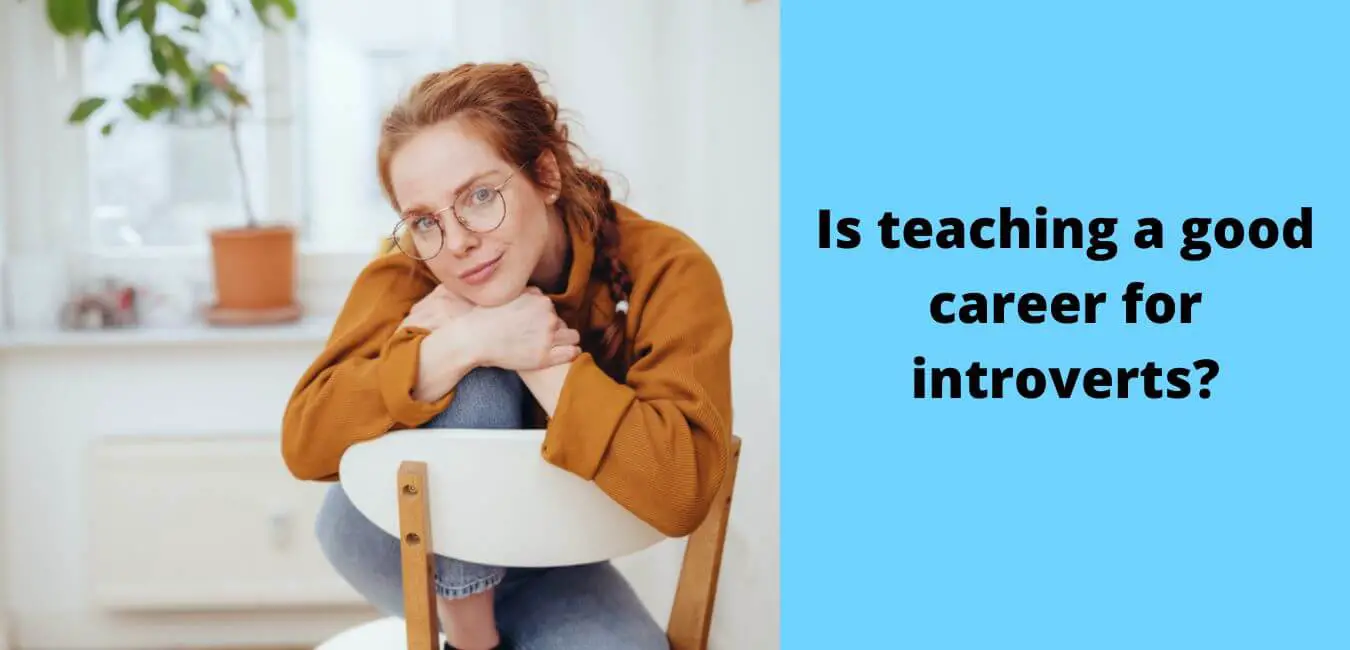 Is Teaching a Good Career for Introverts?