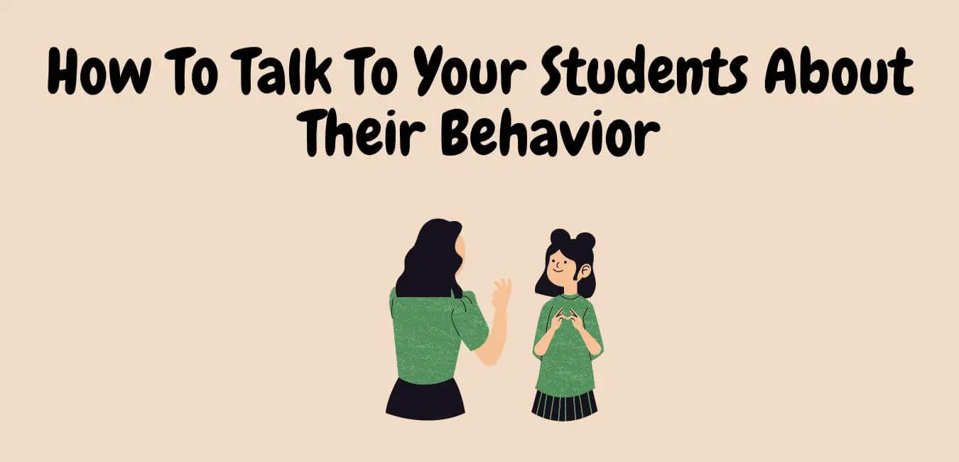 How To Talk To Your Students About Their Behavior