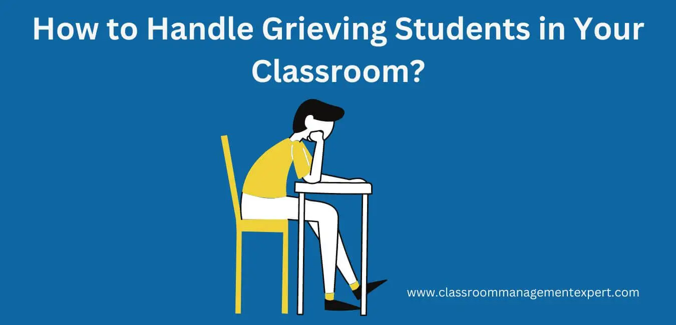 How to Handle Grieving Students in Your Classroom?