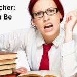 A Strict Teacher: 15 Reasons to Be One