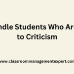 Tips to Handle Students Who Are Sensitive to Criticism