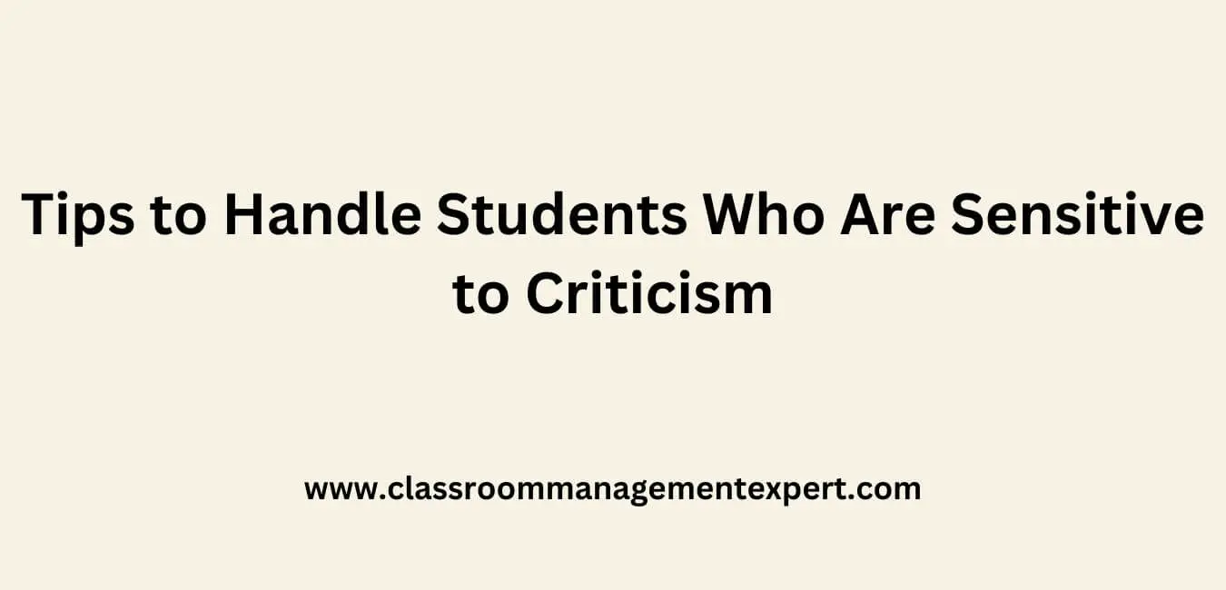 Tips to Handle Students Who Are Sensitive to Criticism