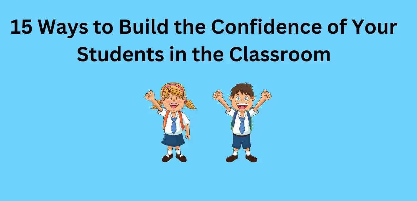 How to Build the Confidence of Your Students