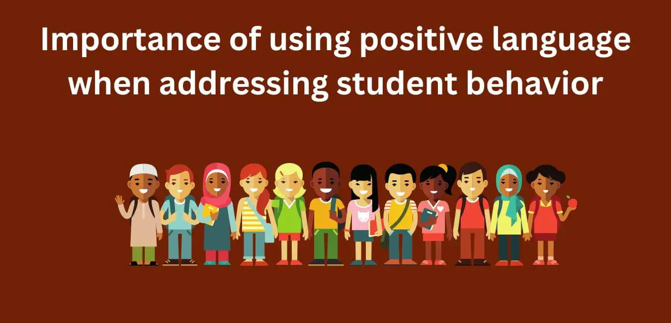Importance of using positive language when addressing student behavior