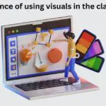 19 Benefits of Using Visuals in the Classroom