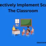 How To Effectively Implement Scaffolding In The Classroom: Step-By-Step Guide