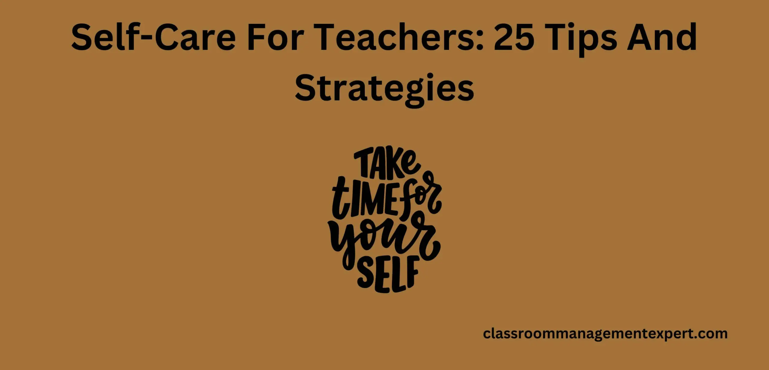 Self-Care For Teachers: 25 Tips And Strategies