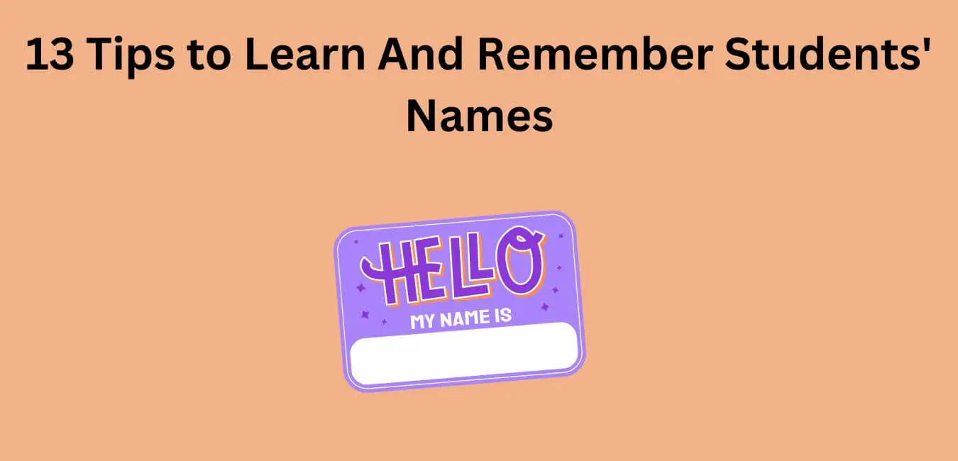 13 Tips to Learn And Remember Students’ Names