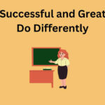 27 Things Successful and Great Teachers Do Differently